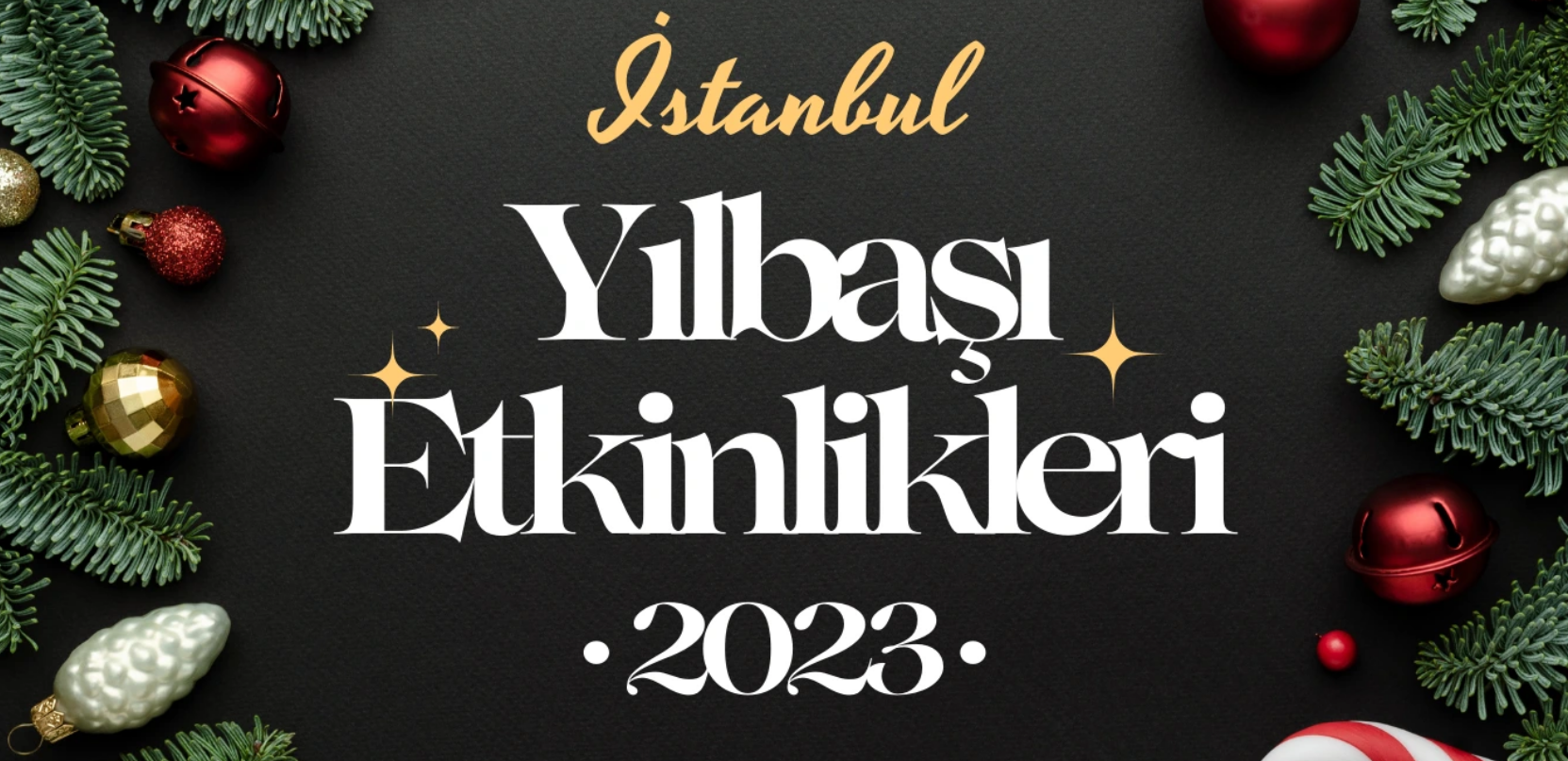 İstanbul’da 31 Aralık Gecesi Gidebileceğiniz 7 Yılbaşı Etkinliği