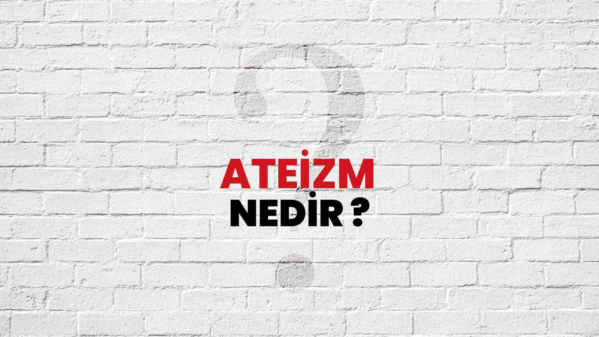 Ateizm: Tarihi ve Anlamı